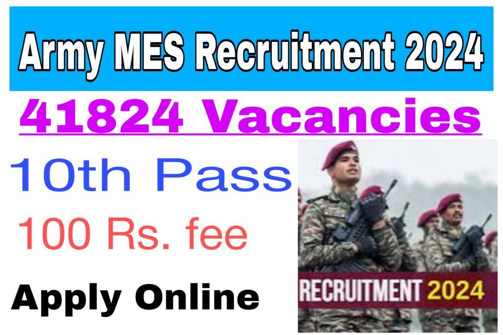 Army MES Recruitment 2024 Apply for 41824 Vacancies